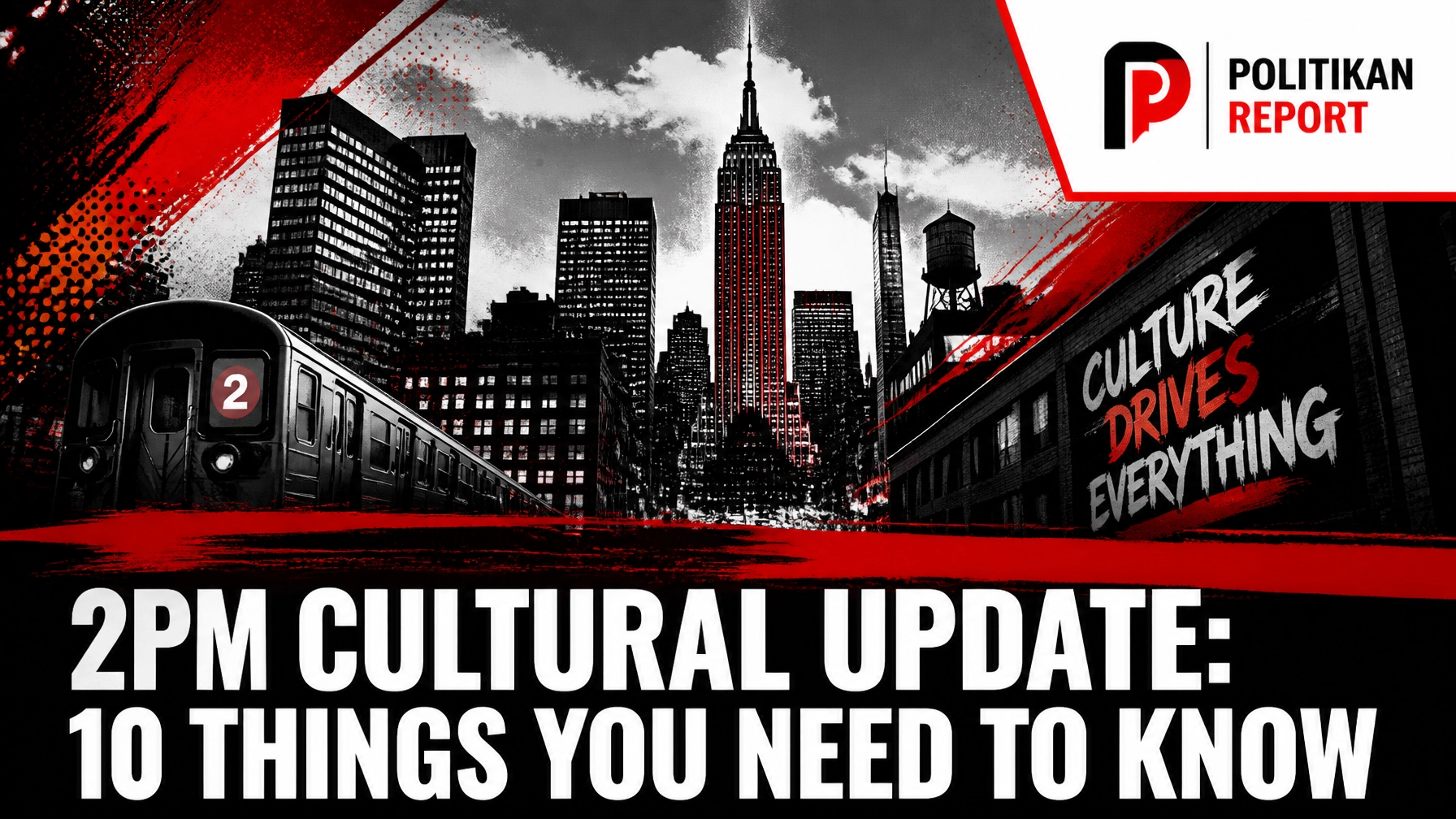 Looking For the 2PM Cultural Update? Here Are 10 Things You Should Know from CNN to The Source